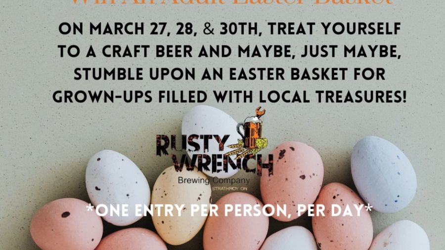 Rusty Wrench Brewing Company is giving customers a chance to win an adult Easter Basket March 27, 28, and 29