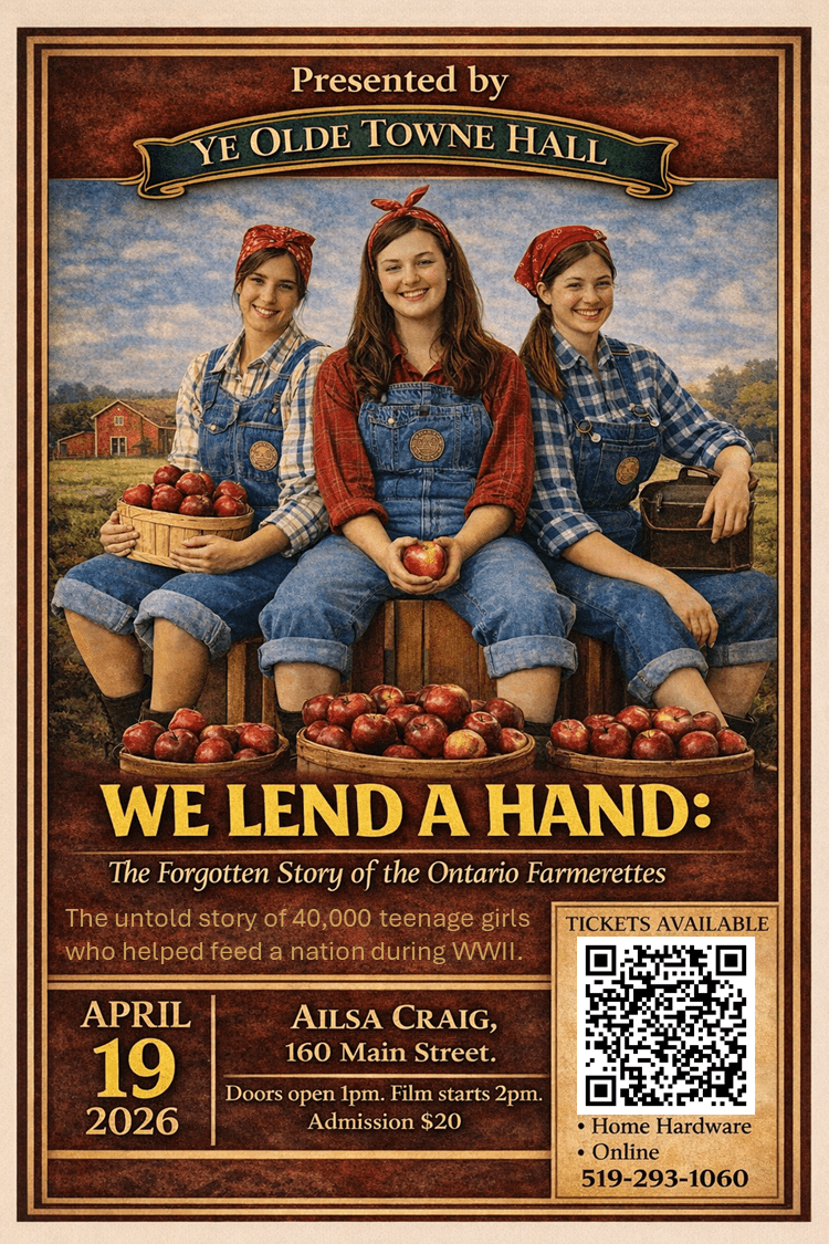 Promotional poster for “We Lend a Hand: The Forgotten Story of the Ontario Farmerettes,” featuring three women in vintage farm attire sitting with baskets of apples, with event details for April 19, 2026, at Ye Olde Towne Hall in Ailsa Craig, Ontario.