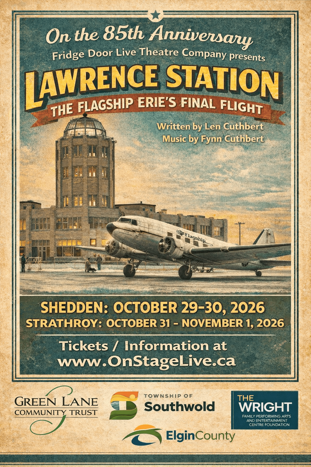 Vintage-style poster for “Lawrence Station: The Flagship Erie’s Final Flight,” featuring a historic airplane and airport terminal, with show dates in Shedden and Strathroy and ticket info at OnStageLive.ca.