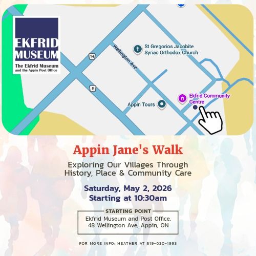Event poster for “Appin Jane’s Walk” featuring a map highlighting Ekfrid Museum and the Ekfrid Community Centre, with event details including Saturday, May 2, 2026 at 10:30 AM and the starting point at Ekfrid Museum and Post Office in Appin, Ontario.