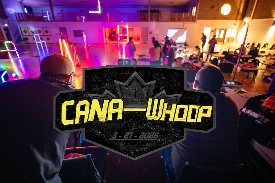 Indoor drone racing event setup with neon-lit racing gates and participants in a gymnasium, viewed from behind two spectators, featuring the “Cana Whoop” logo with a maple leaf and the date 2026 in the foreground.