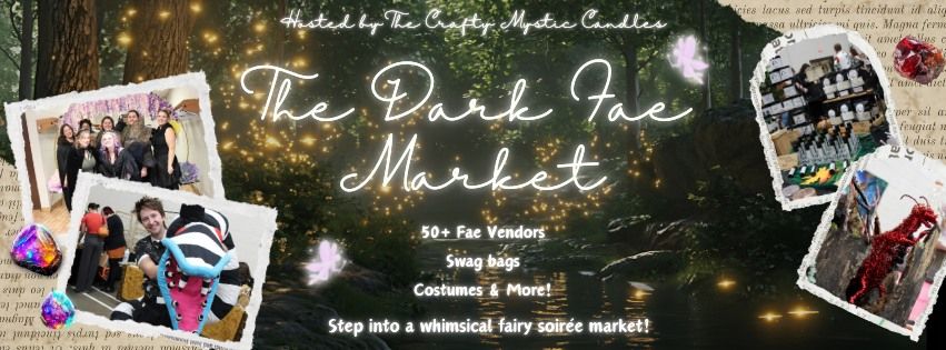 Promotional banner for The Dark Fae Market featuring a mystical forest scene with glowing lights, fairy elements, and event details highlighting fae vendors, costumes, and themed activities.