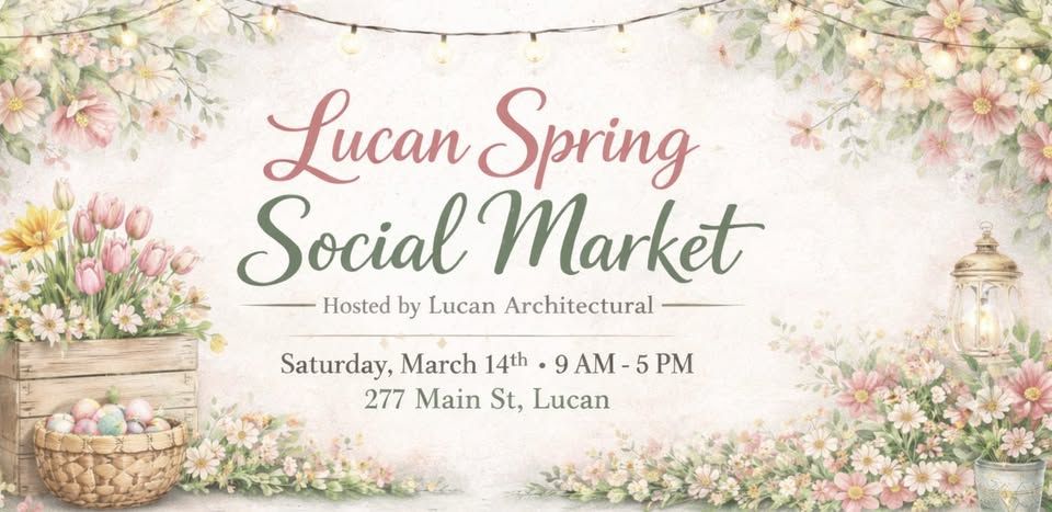 Promotional banner for the Lucan Spring Social Market featuring pastel floral illustrations, spring decorations, and event details including date, time, and location at 277 Main Street in Lucan.