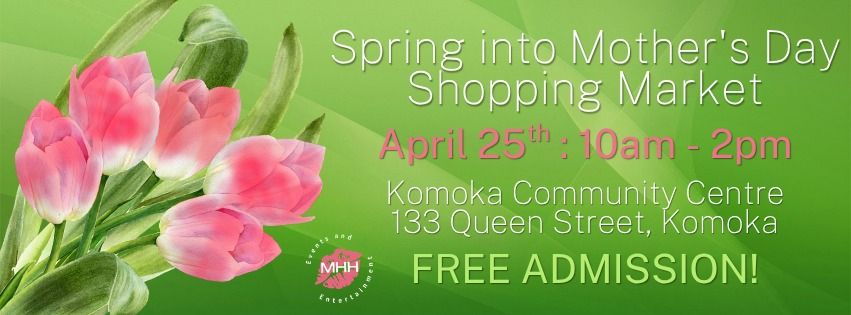 Promotional banner for the Spring into Mother’s Day Shopping Market featuring pink tulips and event details including date, time, and location at Komoka Community Centre with free admission.
