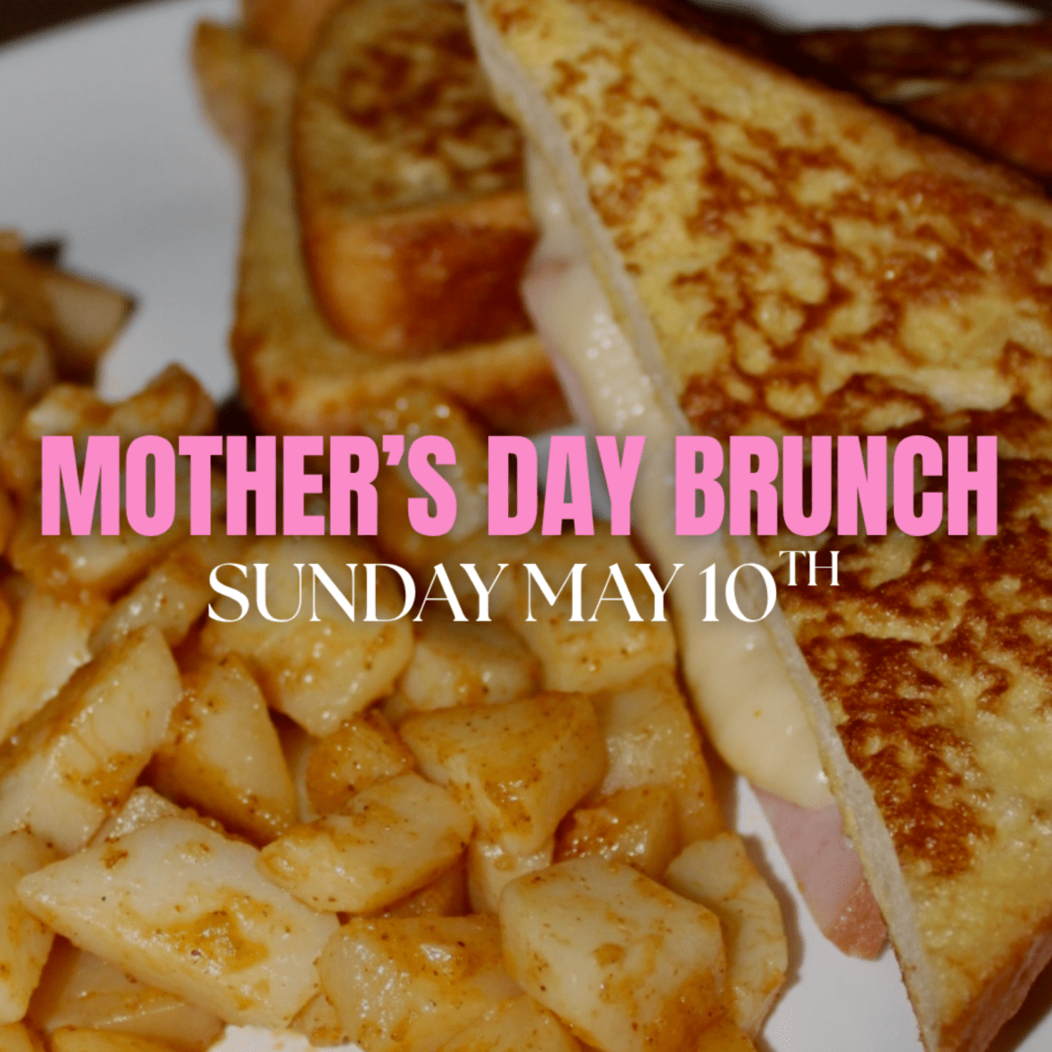 Poster promoting a Mother’s Day Brunch featuring a close-up image of brunch food, including French toast and home fries, with text announcing the event on Sunday, May 10.