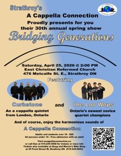 Event poster for “Bridging Generations,” the 30th annual spring show by A Cappella Connection in Strathroy. The show takes place on Saturday, April 25, 2026 at 2:00 PM at East Christian Reformed Church. The poster features guest performers Curbstone and The Loo Woops, ticket pricing details, and a QR code for more information.