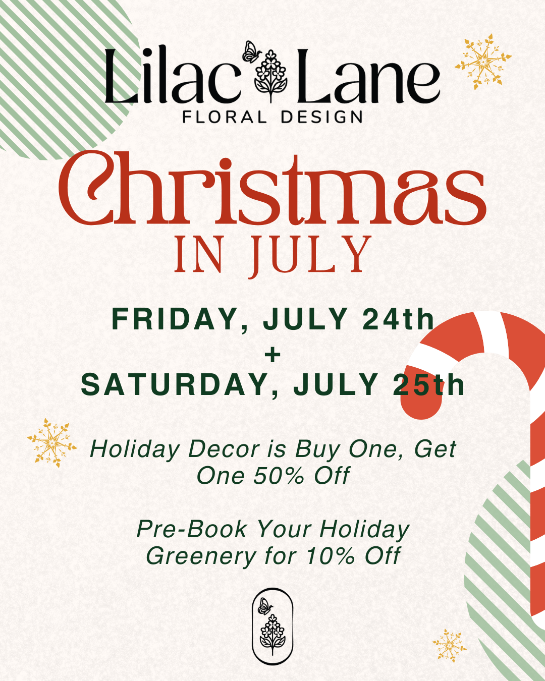 Poster for Lilac Lane Floral Design’s Christmas in July event on Friday, July 24 and Saturday, July 25, featuring holiday décor and greenery promotions.
